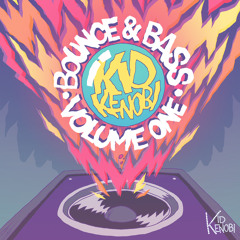 Bounce & Bass Vol. 1 - Kid Kenobi ***FREE DOWNLOAD***