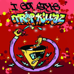 I Got Style by Tropkillaz