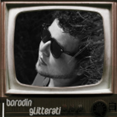 Borodin -  Glitterati [KUNSTSTOFF FERNSEHER ]