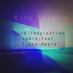 Pure Imagination Remix - feat. Fiona Apple