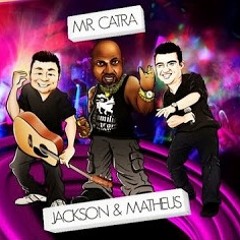 Jackson e Matheus Part. Mr Catra - Vai que cola