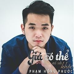 Gia Nhu Co The Om Ai Do Va Khoc - Pham Hong Phuoc