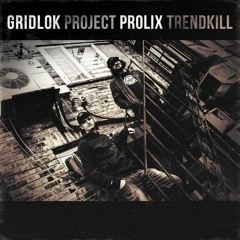 Gridlok and Prolix – Slingshot (Original Mix)