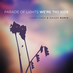 Parade Of Lights 'We're The Kids' (Cash Cash & Gazzo Remix)