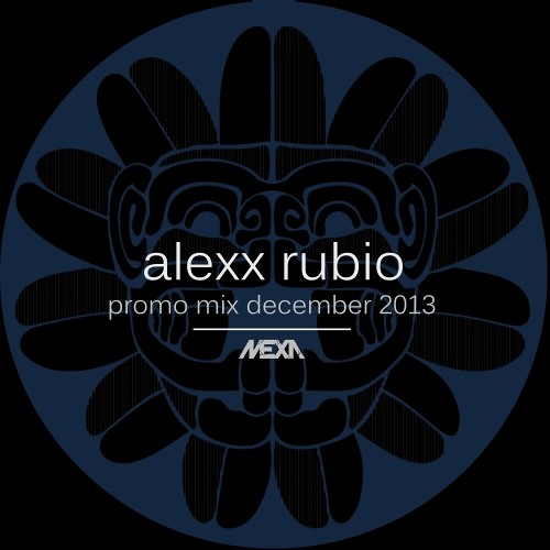 Alexx Rubio - Promo Mix (December 2013)
