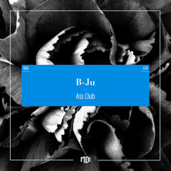 B-Ju - "Ass Club" (Worthy Remix) -No Brainer Records-
