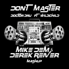 Doctor Dru vs Wildchild - Don't Master (Mike Dem & Derek Reiver M.UP)