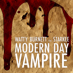 Watty Burnett feat. Starkee - Modern Day Vampire - Preview