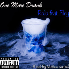 Relic - "One More Drank" - feat. Filey [SGS Official | 2013]