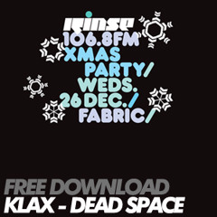 KLAX - Dead Space [Rinse X Fabric Free Download]