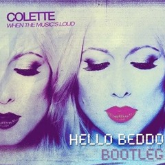 Colette - When The Music's Loud (Hello Beddo Bootleg Remix)