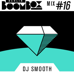 Berlin Boombox Mixtape #16 - DJ Smooth