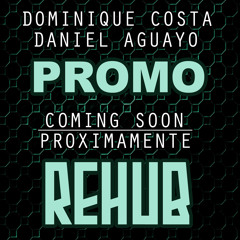 Dominique Costa, Daniel Aguayo - Rehub