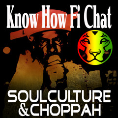 RIQYR0029 - Know How Fi Chat - Soulculture & Choppah