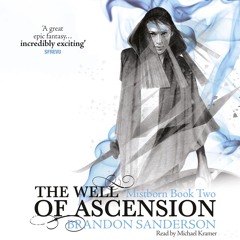 THE WELL OF ASCENSION by Brandon Sanderson, read by Michael Kramer (Mistborn 2)