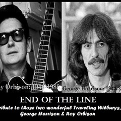 End Of The Line - Traveling Wilburys