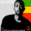 John Legend - All Of Me (Official Reggae Version)