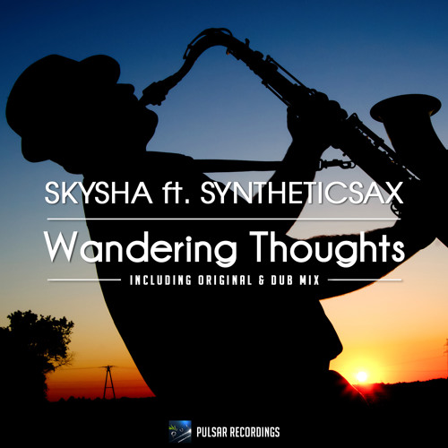 Skysha feat. Syntheticsax - Wandering Thoughts (Original Mix)