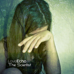 Love Echo - The Scientist
