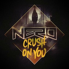 Nero - Crush On You Killsonic Remix (AHK Refix)
