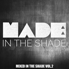 Made In The Shade (Mixed In The Shade Vol 2)