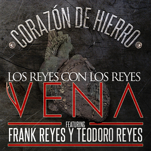 Stream GRUPO VENA FT. FRANK REYES Y TEODORO REYES- CORAZON DE HIERRO (DJ  LATIN EDIT) by DJ-L@TIN | Listen online for free on SoundCloud