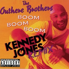 OUTHERE BROTHERS - BOOM BOOM BOOM (KENNEDY JONES REMIX)