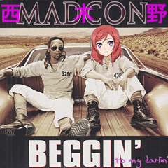 Beggin' To My Darlin'(!!) (feat. Madcon Nishikino)