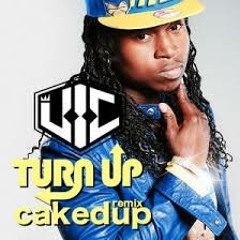 Vic - Turn Up (Caked Up Remix)
