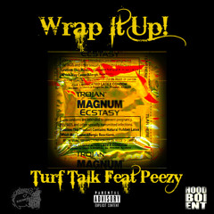 Turf Talk Feat Peezy- Wrap It Up