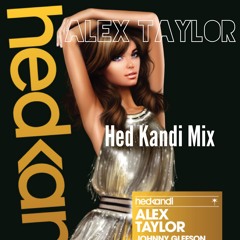 Alex Taylor - Hed Kandi Mix