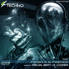 Art Style: Techno | Flash-X & Friends #017 [Part 1] : Primal Beat [ARTSTYLETECHNO.HU]