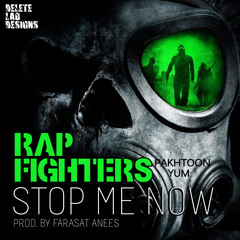 Rap Fighters - Pakhtun Yum (Stop Me Now) [Prod. by Farasat Anees]