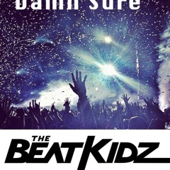 The Beat Kidz - Damn Sure [Trap Turf Exclusive] [Press BUY to DL]