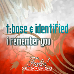 [FREE] T:Base & Identified - I Remember You (Original Mix)