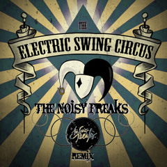 Electric Swing Circus - Bella Belle (The Noisy Freaks Remix) // Free DL !