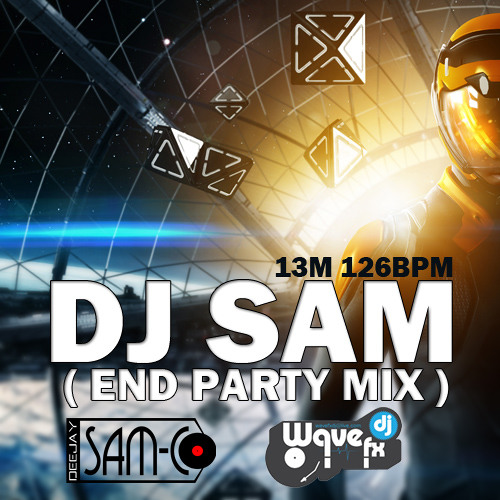 Dj SAM (End Party Mix) 126BPM @ Wavefx Deejays
