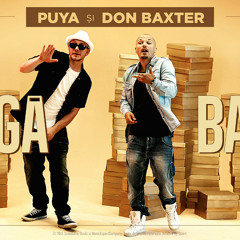 Puya feat Don Baxter-Baga bani (premiera Alarma Profm) full