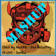 Paul McCartney + Gorillaz - Check My Machine (Edit) Vs. 19 - 2000 (XNo LuckX Mashup)