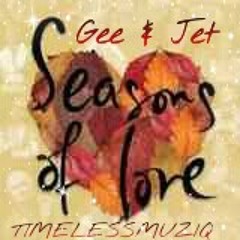 Gee & Jet Seasons Of Love