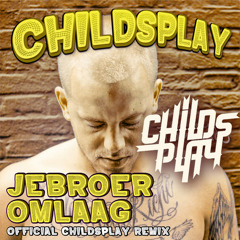 Jebroer - Omlaag (Official ChildsPlay Remix)