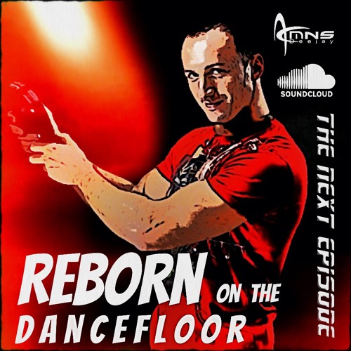 DJMNS presents "Reborn on the dancefloor" Next Episode (November 2013)