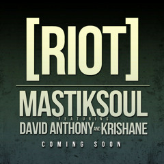 Mastiksoul feat. David Anthony  Krishane - Riot (Original Mix) www.the-best-mp3.ucoz.lv