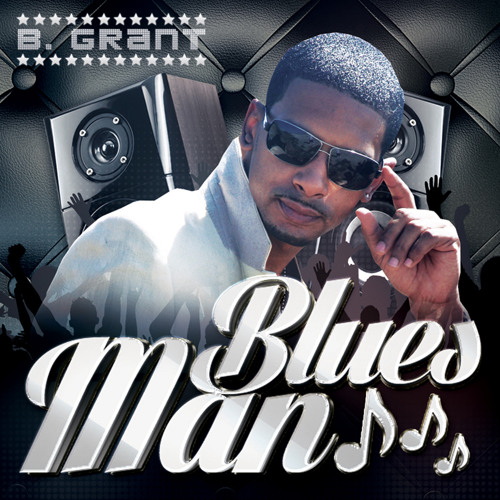 B Grant- Blues Man Produce by Dj J Watts