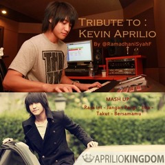 Mash-Up Tribute to Kevin Aprilio (Rasa Ini-Jangan Pergi-Jika-Takut-Bersamamu)