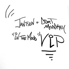 Jantsen & Dirt Monkey - In The Mood VIP
