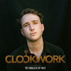 Clockwork: The Workshop - Episode 003