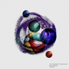 NEUROXYDE, ROY ROSENFELD - Balls (THE  DOLPHINS Remix)