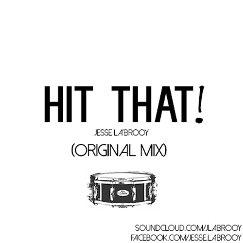 Hit That! (Original Mix) *FREE DOWNLOAD IN DESC*