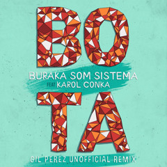Buraka Som Sistema feat Karol Conka - BOTA (Gil Perez Remix)